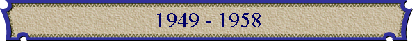1949 - 1958