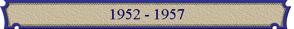 1952 - 1957