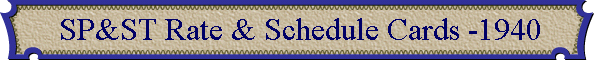 SP&ST Rate & Schedule Cards -1940