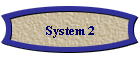 System 2